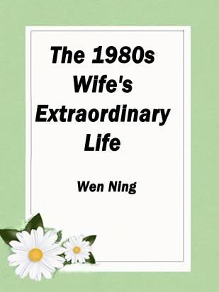 The 1980s: Wife's Extraordinary Life